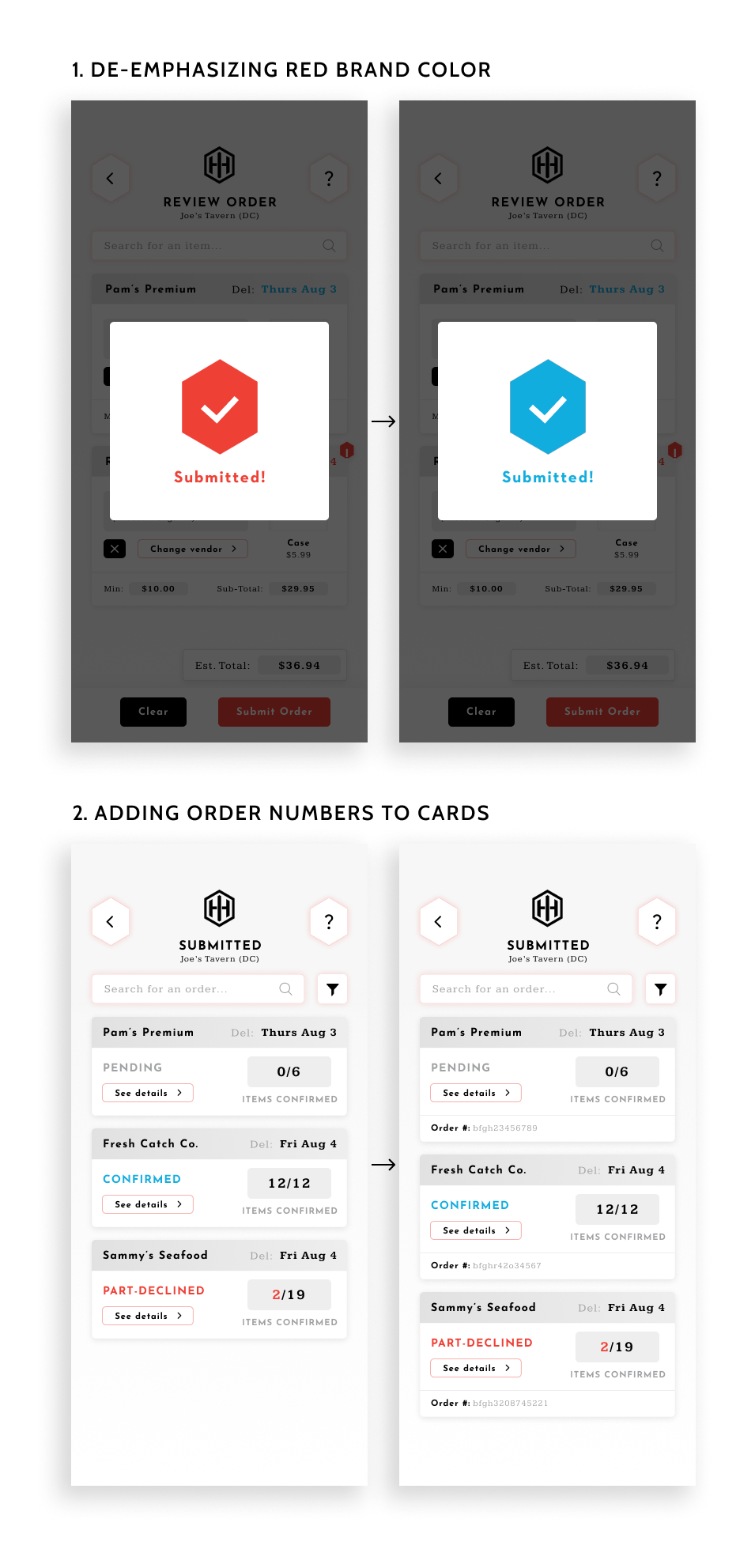 1. De-emphasizing the red brand color (popup asset going from red to blue). 2. Adding order numbers to cards (showing order cards with and without order numbers)